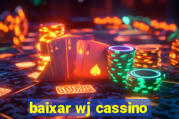 baixar wj cassino